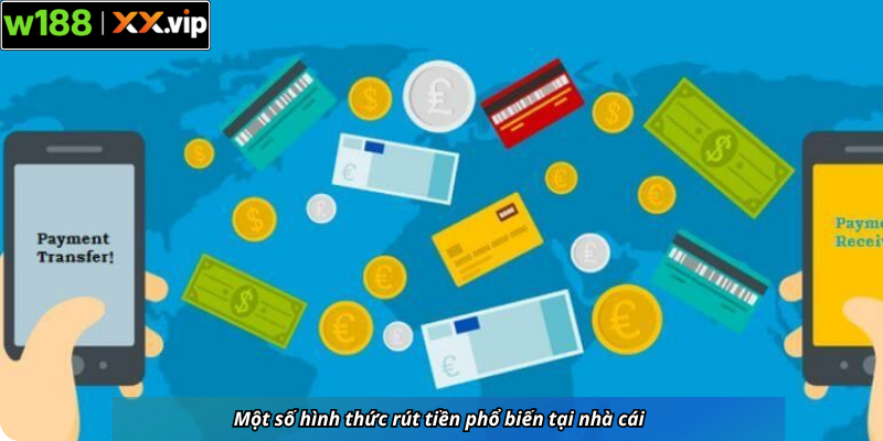 Một số hình thức rút tiền phổ biến tại nhà cái