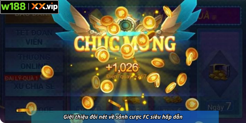 Giới thiệu đôi nét về sảnh cược FC siêu hấp dẫn