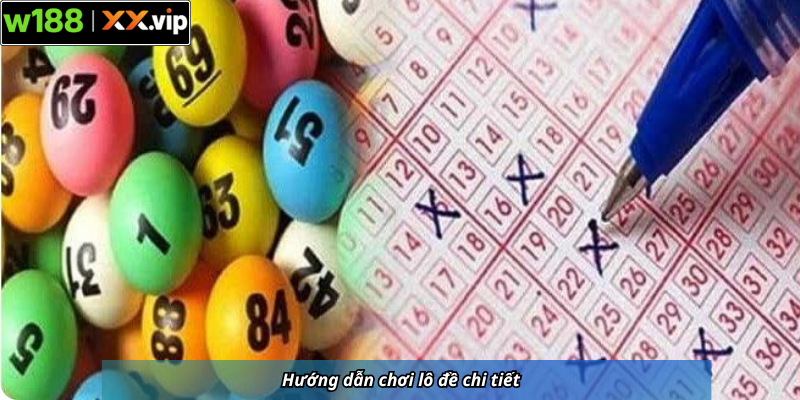 Hướng dẫn chơi lô đề chi tiết